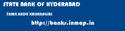 STATE BANK OF HYDERABAD  TAMIL NADU KRISHNAGIRI    banks information 